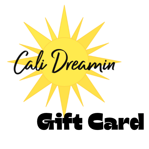 Cali Dreamin Gift Card